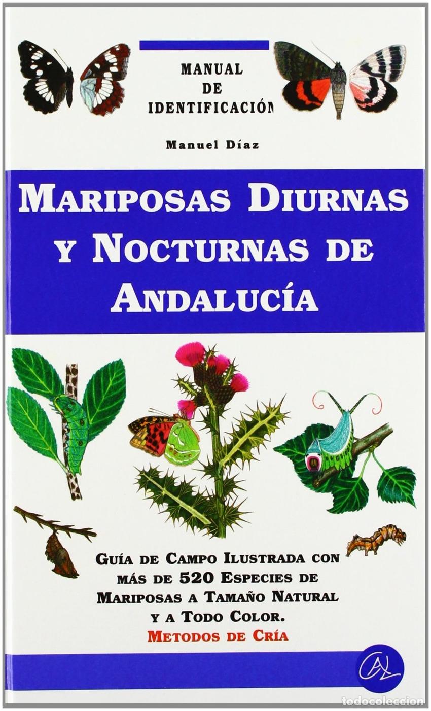 Livros: MARIPOSAS DIURNAS Y NOCTURNAS DE ANDALUC&Iacute;A - D&iacute;az, Manuel