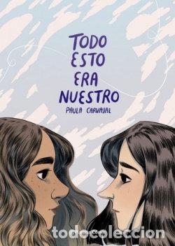 Libros: TODO ESTO ERA NUESTRO - PAULA CARVAJAL
