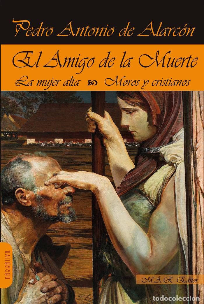 Libros: EL AMIGO DE LA MUERTE MUJER ALTA MOROS Y CRISTIANOS - DE ALARCON, PEDRO ANTONIO