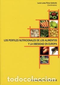 Livros: PERFILES NUTRICIONALES DE LOS ALIMENTOS Y LA OBESIDAD EN EUROPA, LOS - Perez Gallardo, Lucia Luisa