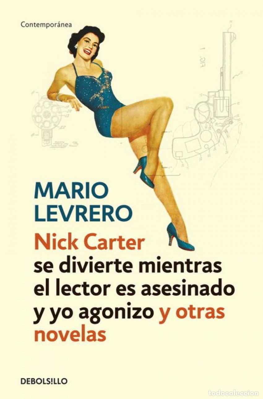Livros: NICK CARTER SE DIVIERTE MIENTRAS EL LECTOR ES ASESINADO Y YO AGONIZO - Levrero, Mario