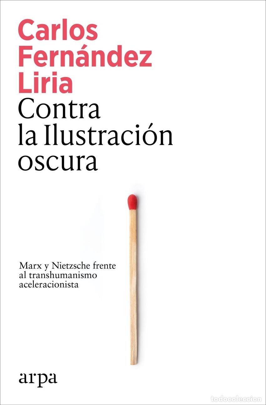 Libri: CONTRA LA ILUSTRACI&Oacute;N OSCURA - Carlos Fern&aacute;ndez Liria