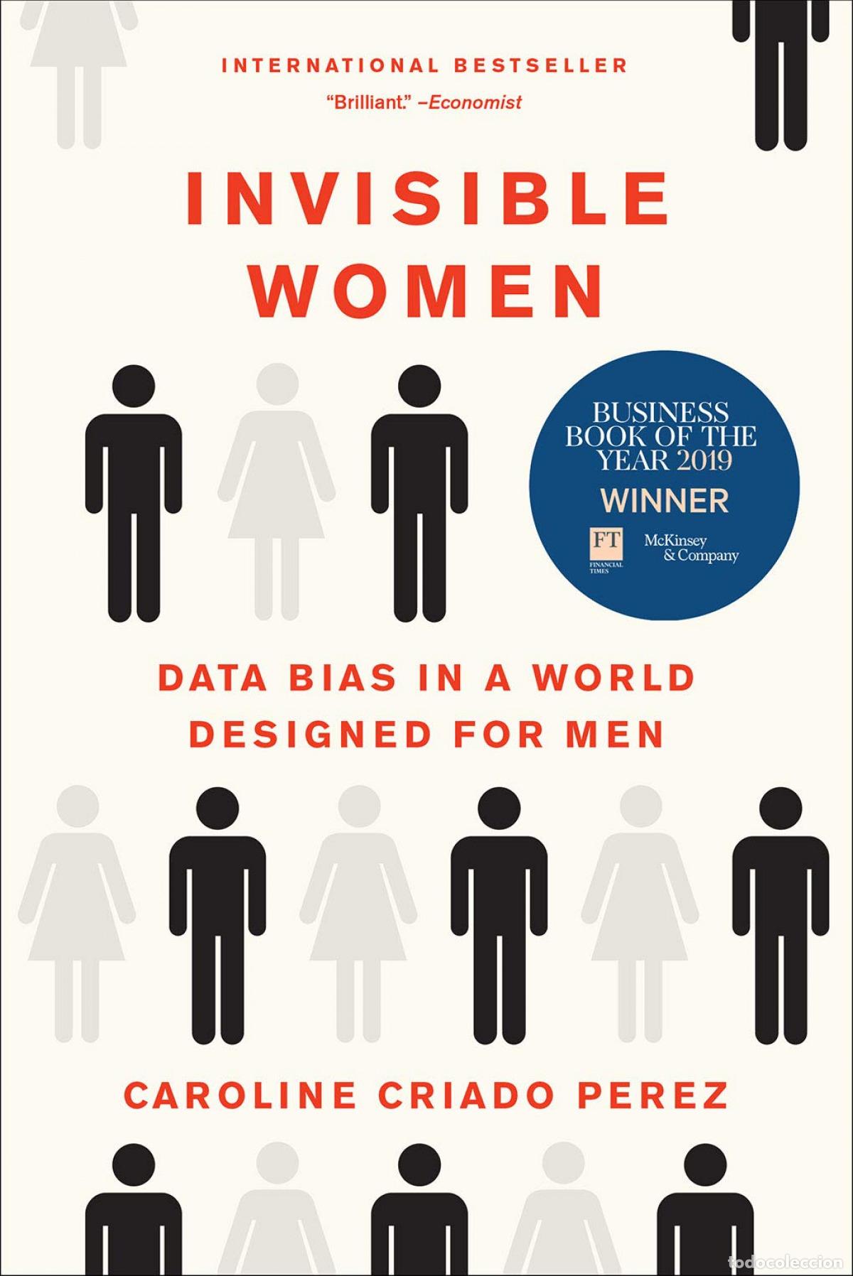 Libri: INVISIBLE WOMEN : EXPOSING DATA BIAS IN A WORLD DESIGNED FOR MEN - Criado Perez, Caroline
