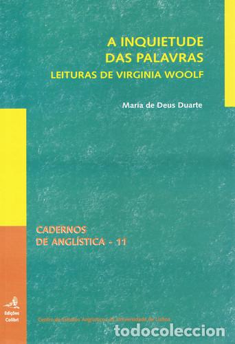 Libros: A INQUIETUDE DAS PALAVRAS - LEITURAS DE VIRG&Iacute;NIA WOOLF - de Deus Duarte, Maria
