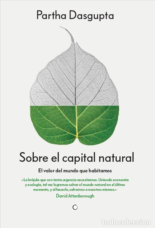 B&uuml;cher: SOBRE EL CAPITAL NATURAL - PARTHA DASGUPTA