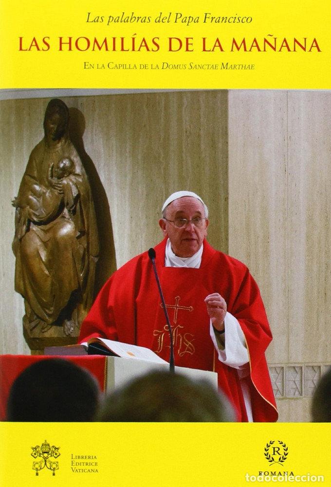 Libros: HOMILIAS DE LA MA&Ntilde;ANA II,LAS - PAPA FRANCISCO