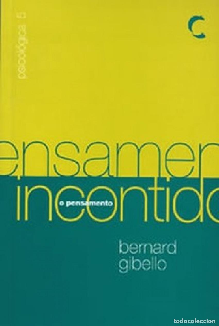 Libri: PENSAMENTO INCONTIDO, O - Gibello, Bernard