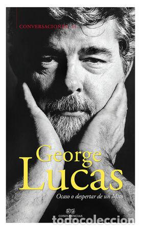 Libri: CONVERSACIONES CON GEORGE LUCAS - SANDHAUS, LOUISE