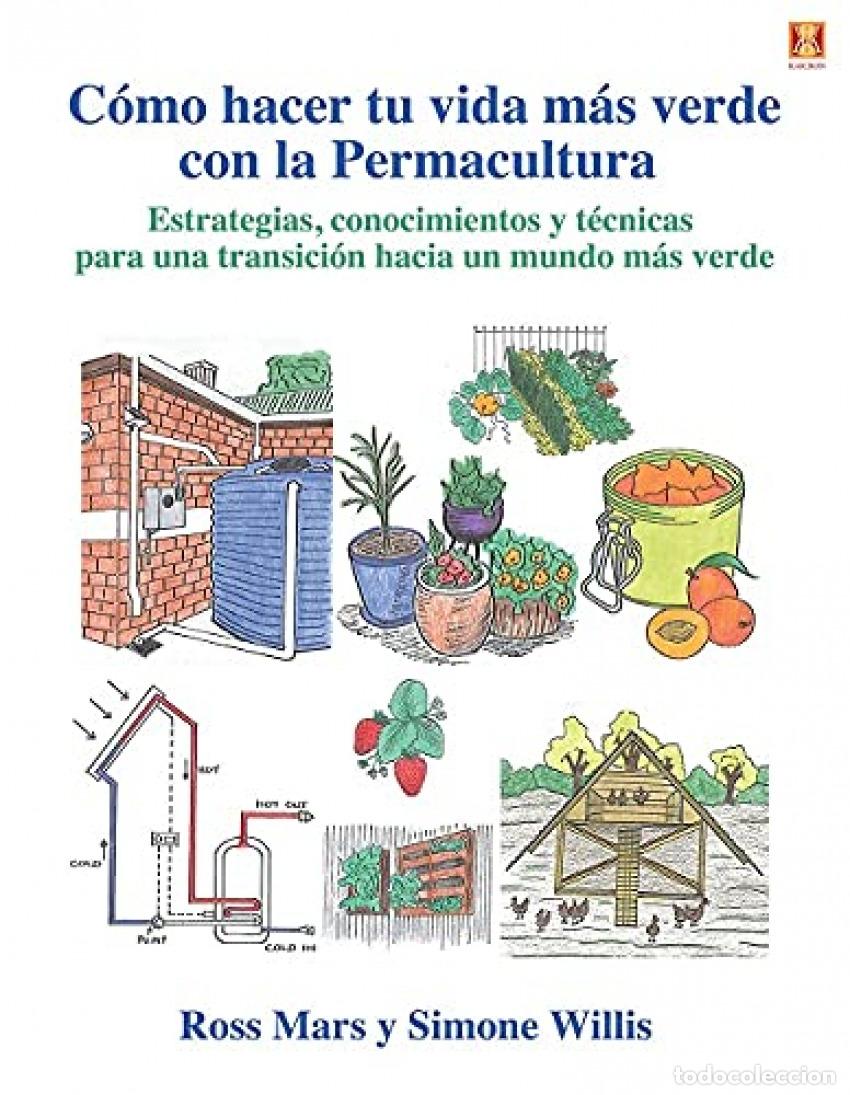 Libri: COMO HACER TU VIDA MAS VERDE CON LA PERMACULTURA - MARS, ROSS Y WILLIS, SIMONE