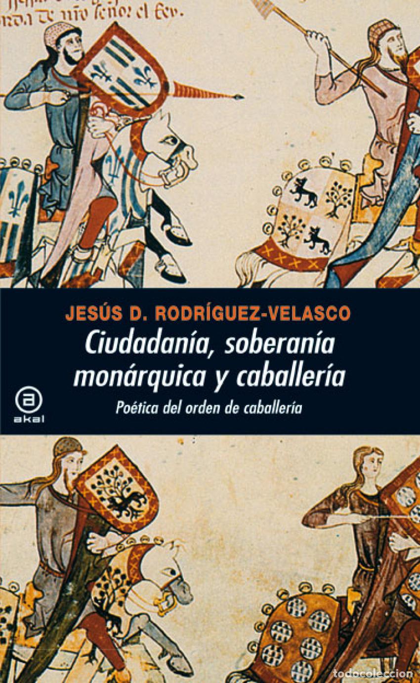 B&uuml;cher: CIUDADAN&Iacute;A, SOBERAN&Iacute;A MON&Aacute;RQUICA Y CABALLER&Iacute;A - Rodr&iacute;guez Velasco, Jes&uacute;s D