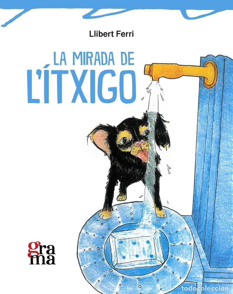 Libri: LA MIRADA DE L'ITXIGO - FERRI MATEO, LLIBERT
