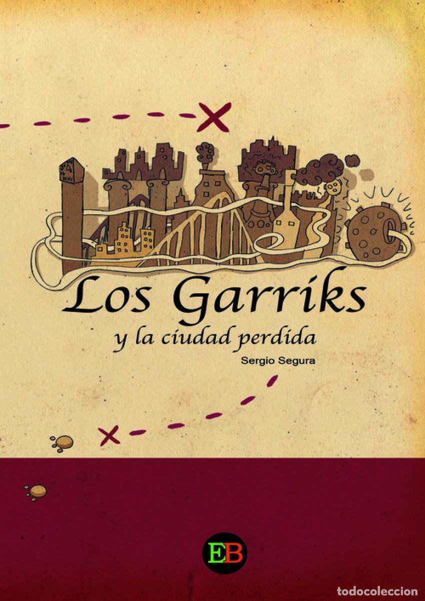 books: LOS GARRIKS Y LA CIUDAD PERDIDA - SEGURA, SERGIO