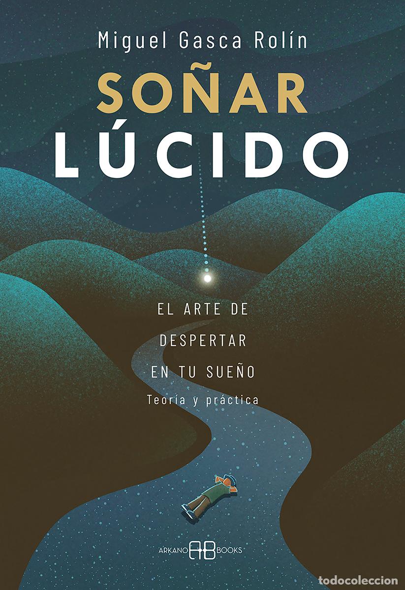 B&uuml;cher: SO&Ntilde;AR L&Uacute;CIDO - Gasca Rol&iacute;n, Miguel