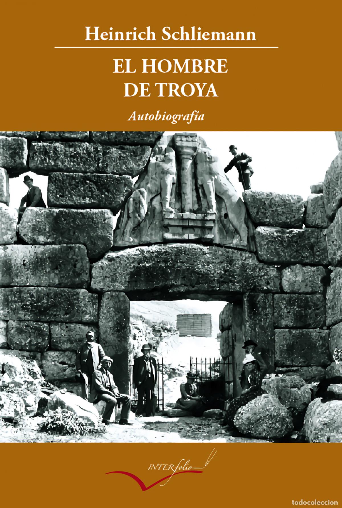 Livros: EL HOMBRE DE TROYA - Schliemann, Heinrich