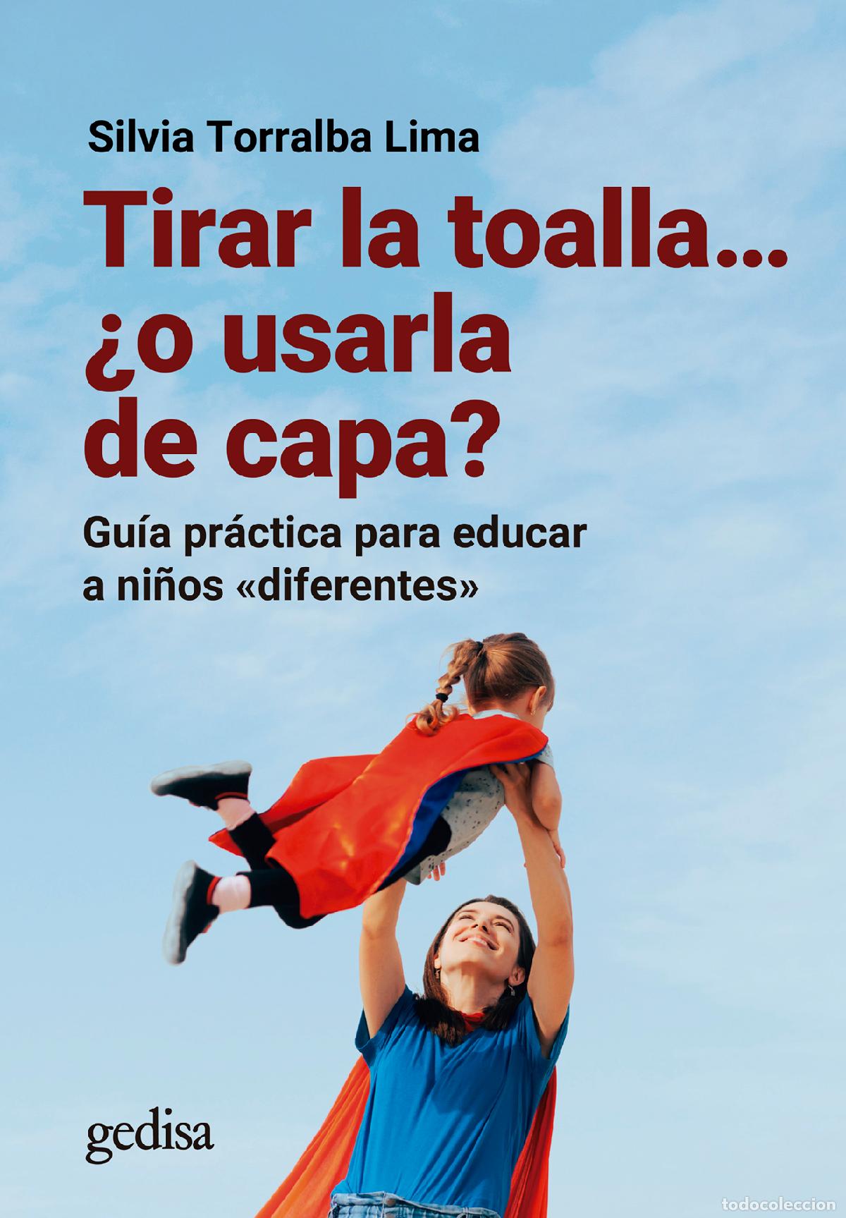 Libros: TIRAR LA TOALLA? &iquest;O USARLA DE CAPA? - Torralba Lima, Silvia