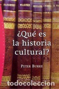Livres: QUE ES LA HISTORIA CULTURAL - BURKE, PETER