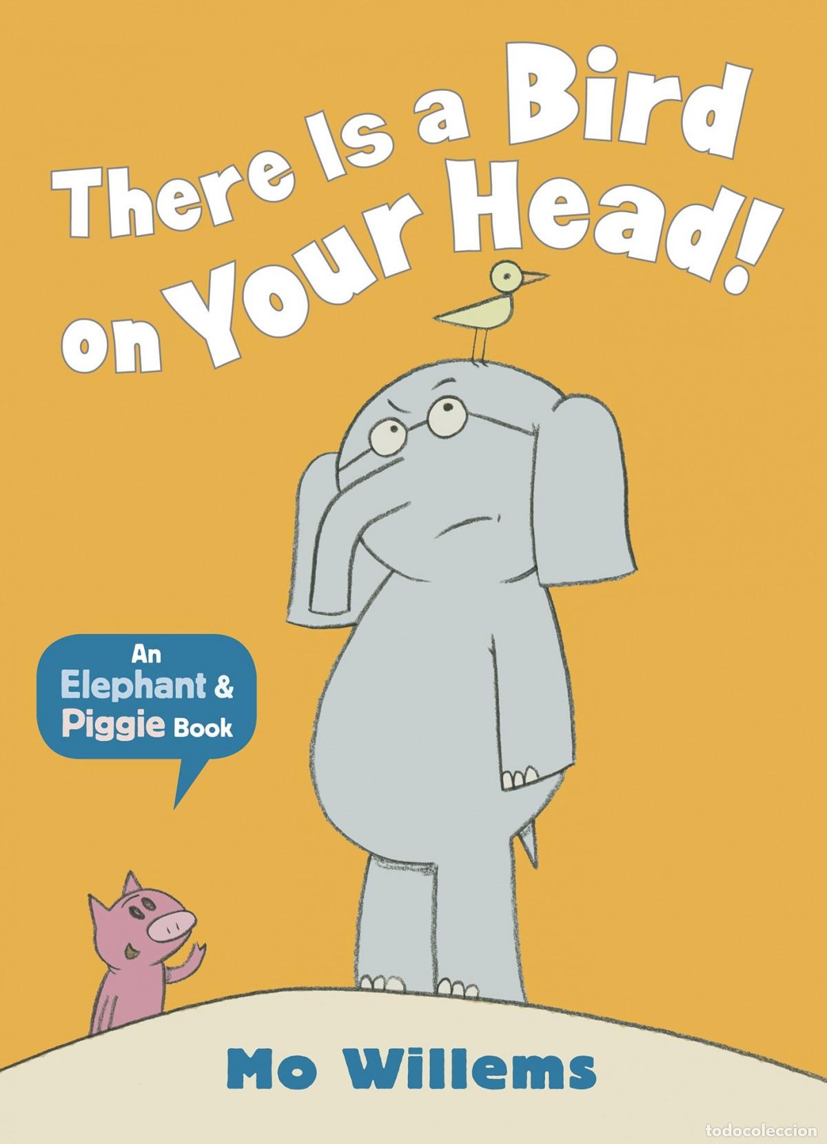 Libros: THERE IS A BIRD ON YOUR HEAD - WILLEMS MO
