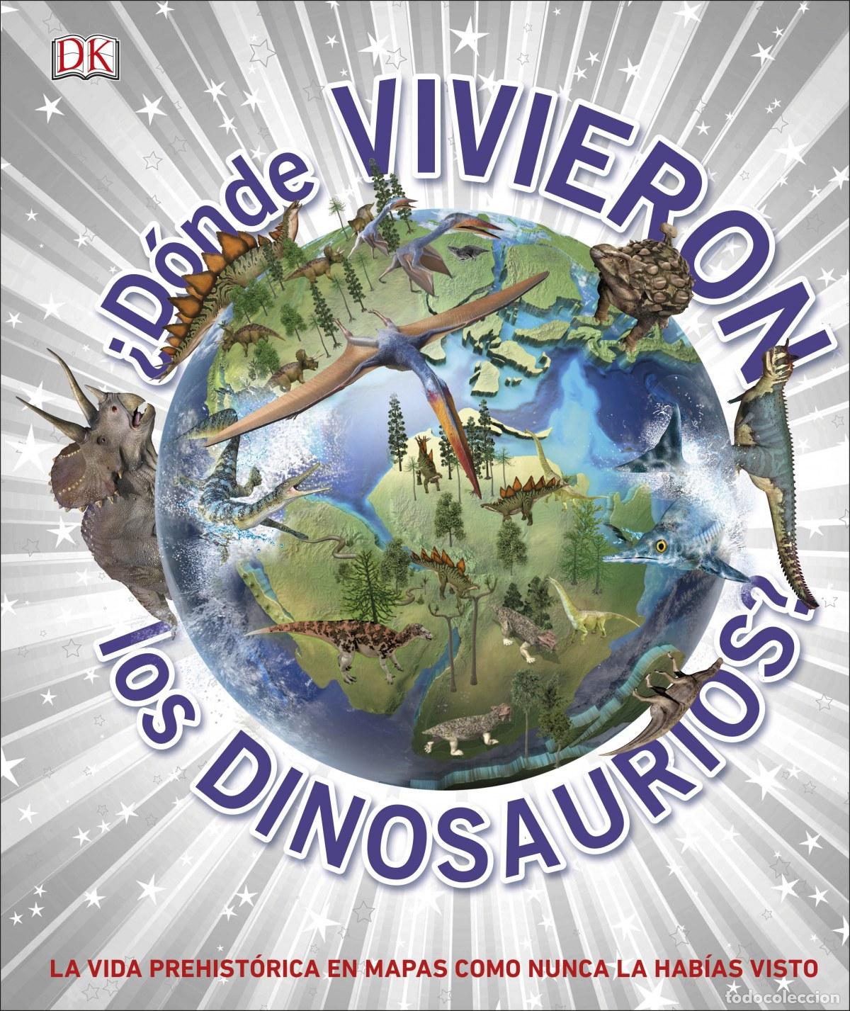 Libros: &iquest;D&Oacute;NDE VIVIERON LOS DINOSAURIOS? - Ficcion y temas afines