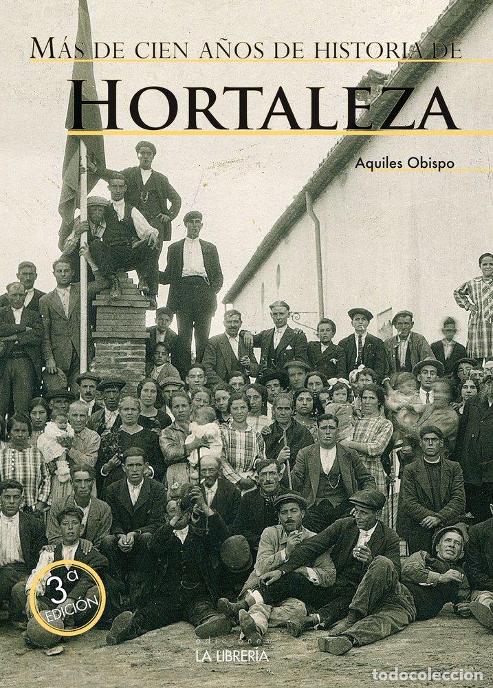 B&uuml;cher: MAS DE 100 A&Ntilde;OS DE LA HISTORIA DE HORTALEZA - OBISPO ABAD, AQUILES