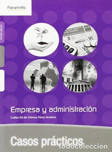 books: EMPRESA Y ADMINISTRACION CASOS PRACTICOS - GIL GOMEZ PEREZ ARADROS, CARLOS