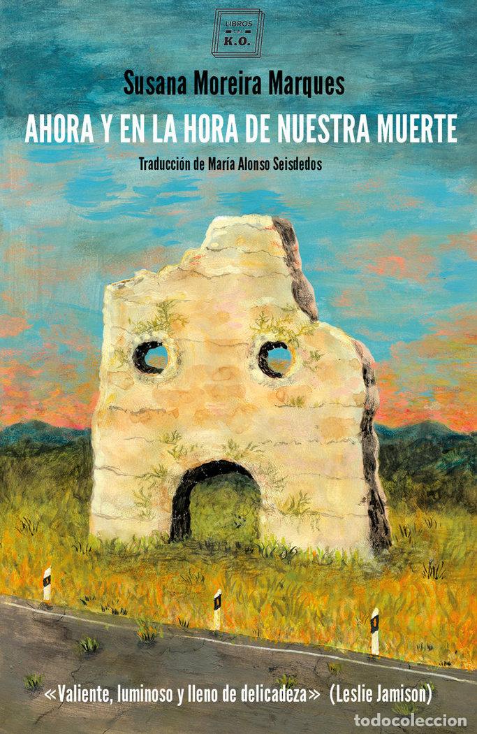 B&uuml;cher: AHORA Y EN LA HORA DE NUESTRA MUERTE - MOREIRA MARQUES, SUSANA