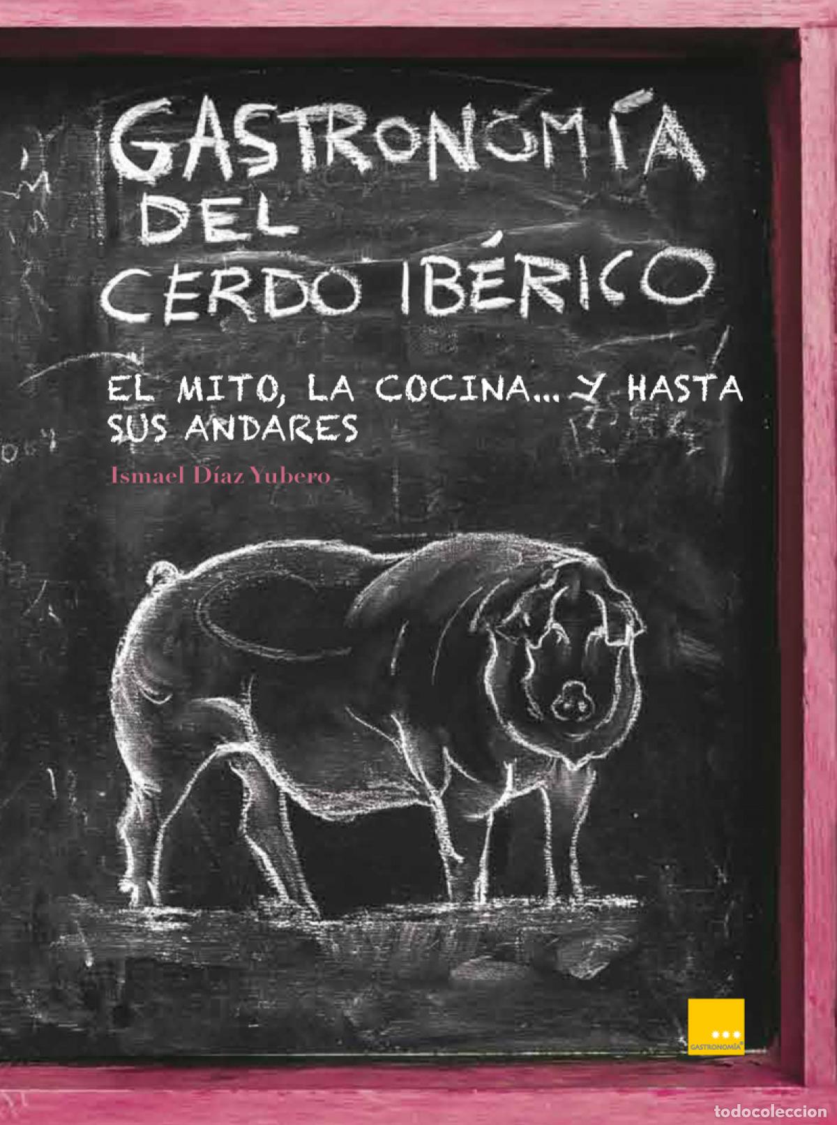 Libri: GASTRONOMIA DEL CERDO IBERICO - Diaz Yubero Ismael