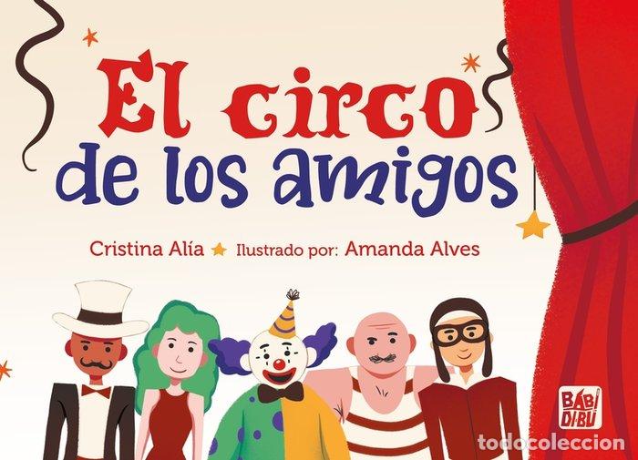 Libros: EL CIRCO DE LOS AMIGOS - Al&iacute;a, Cristina