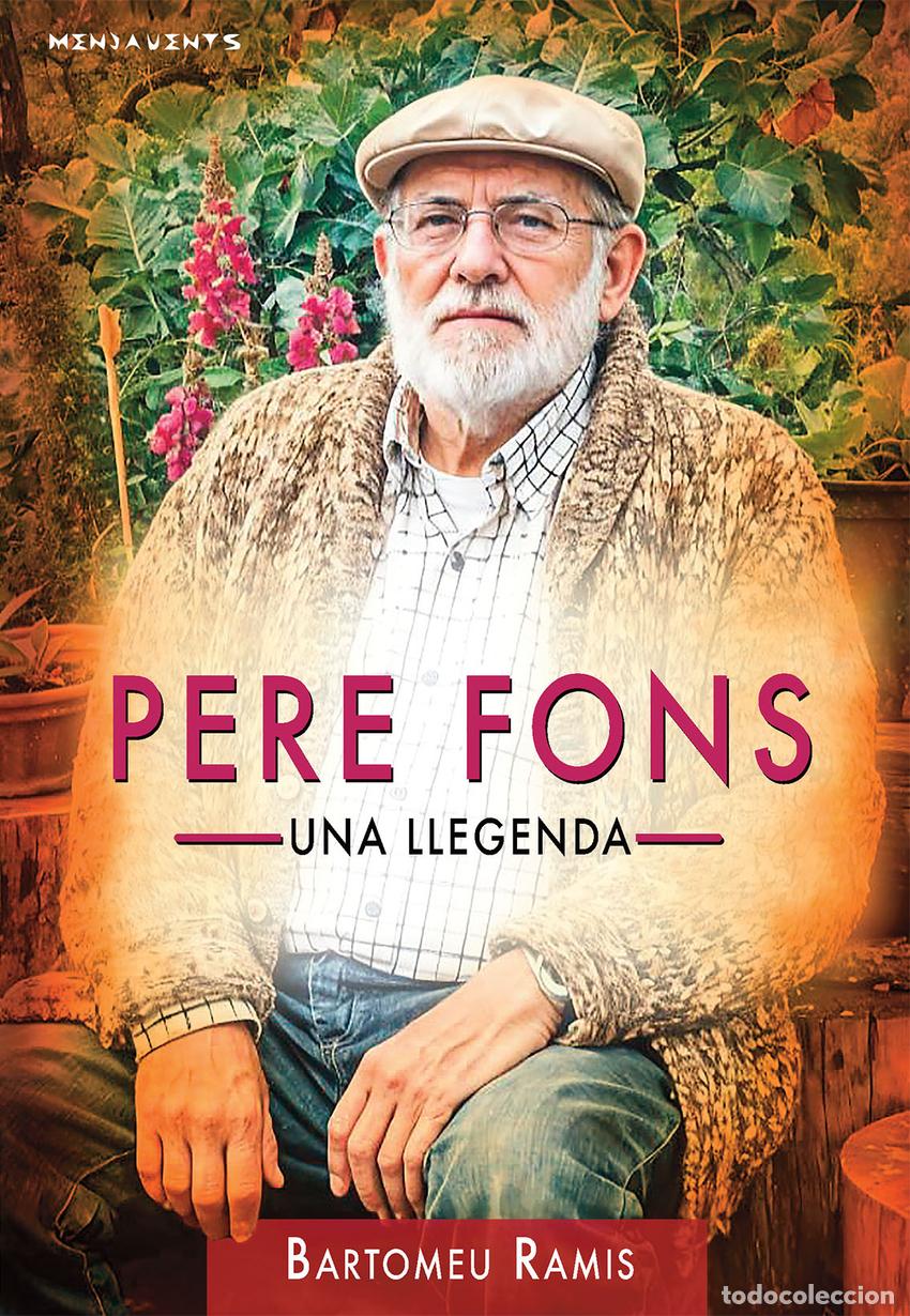 Livros: PERE FONS: UNA LLEGENDA - Ramis Ensenyat, Bartomeu