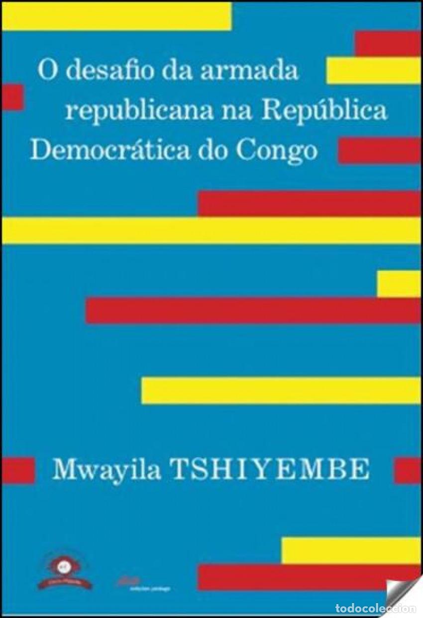 Libri: O DESAFIO DA ARMADA REPUBLICANA NA REPUBLICA - Tshiyembe, Mwayila