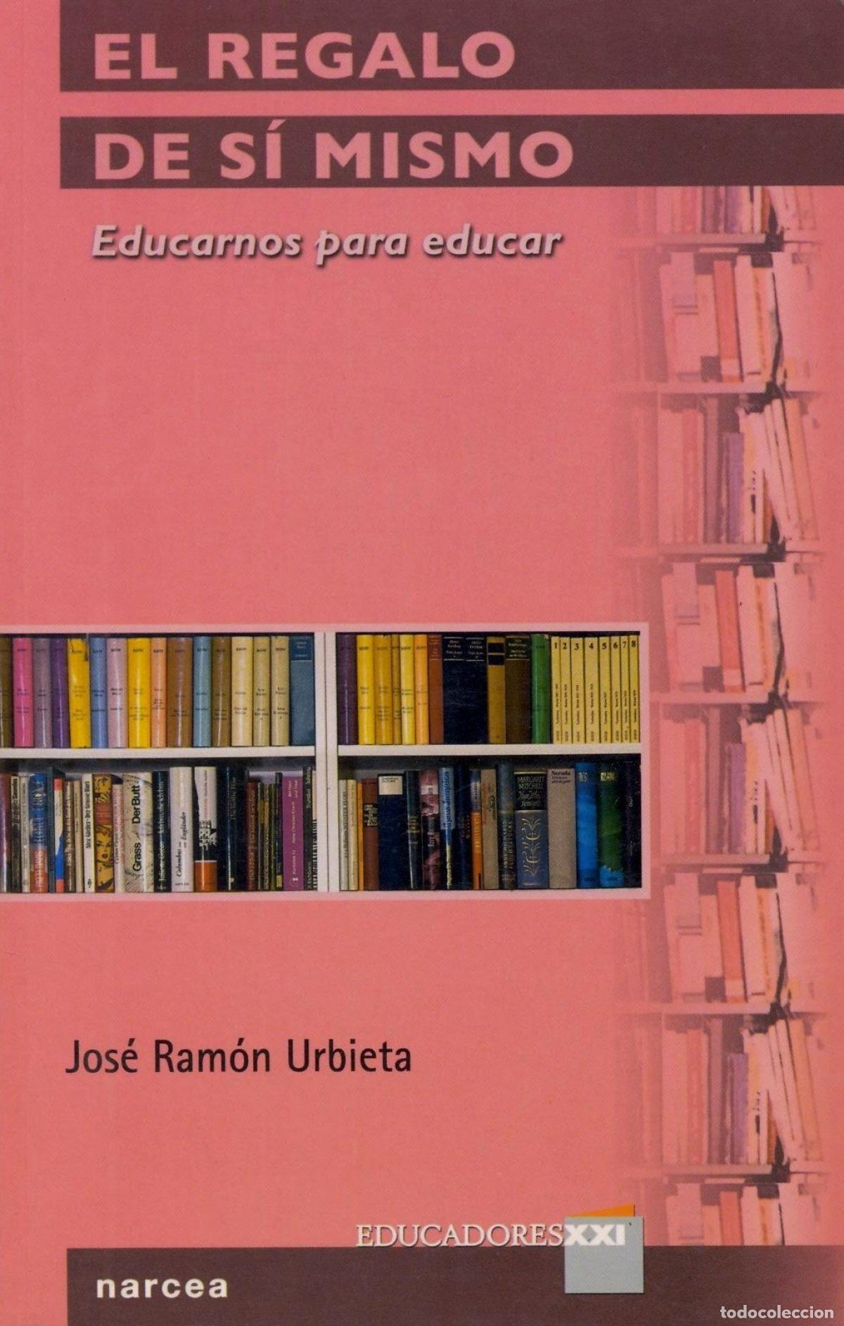 Libri: REGALO DE SI MISMO - Urbieta, Jos&eacute; Ram&oacute;n