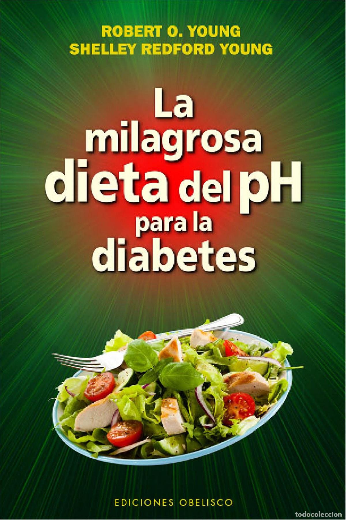 Libros: LA MILAGROSA DIETA DEL PH PARA LA DIABETES - Young, Robert Y Shelley