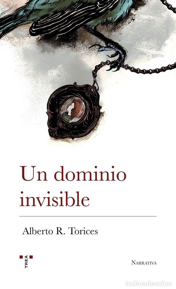Libros: UN DOMINIO INVISIBLE - R TORICES, ALBERTO