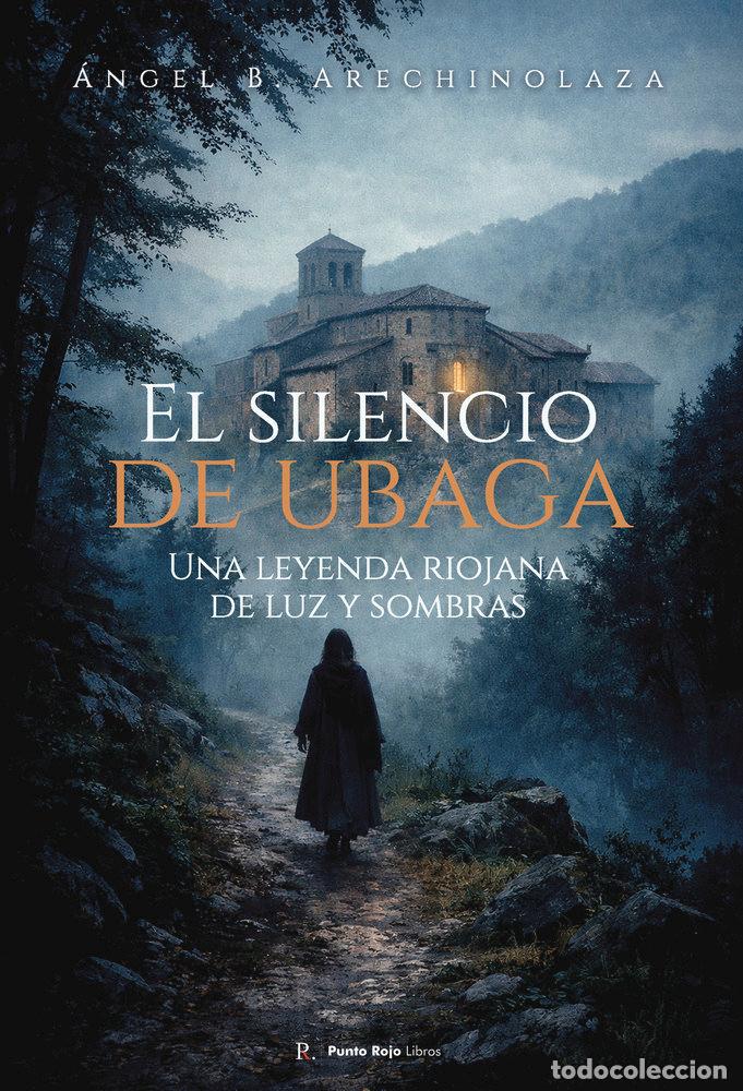Livres: EL SILENCIO DE UBAGA - ARECHINOLAZA GARRIDO, ANGEL BERNARDO