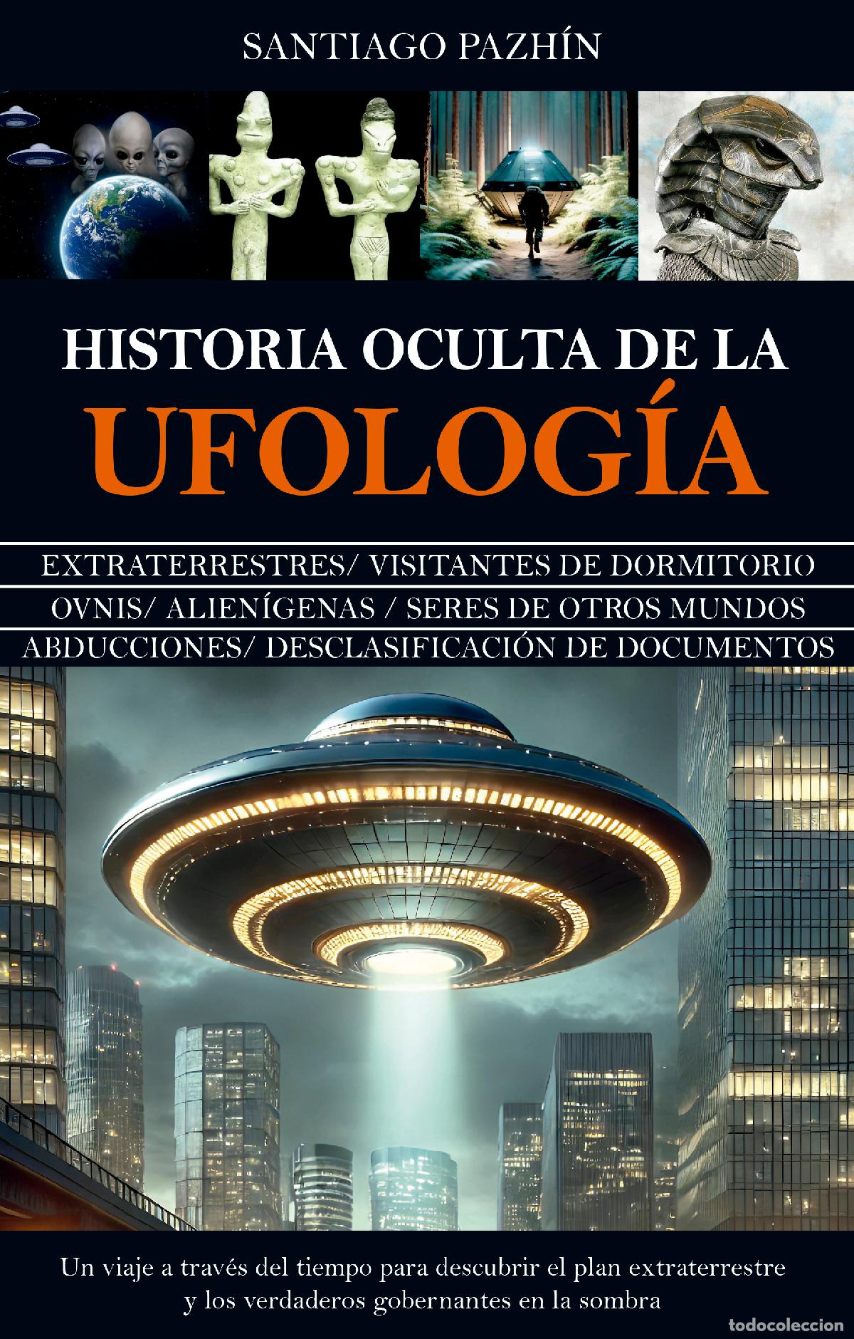 Libri: HISTORIA OCULTA DE LA UFOLOG&Iacute;A - PAZHIN, SANTIAGO