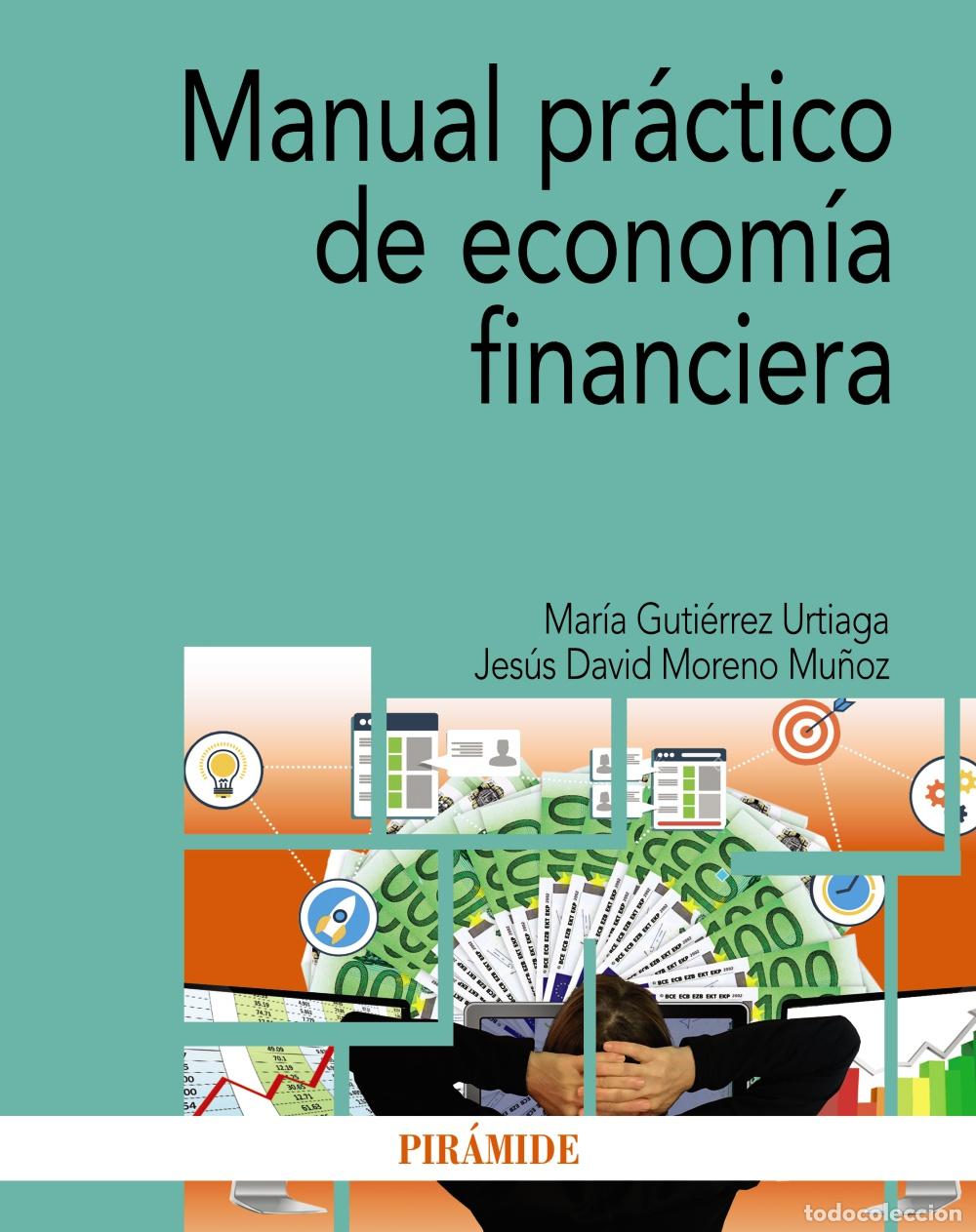 Libri: MANUAL PR&Aacute;CTICO DE ECONOM&Iacute;A FINANCIERA - Moreno Mu&ntilde;oz, Jes&uacute;s David