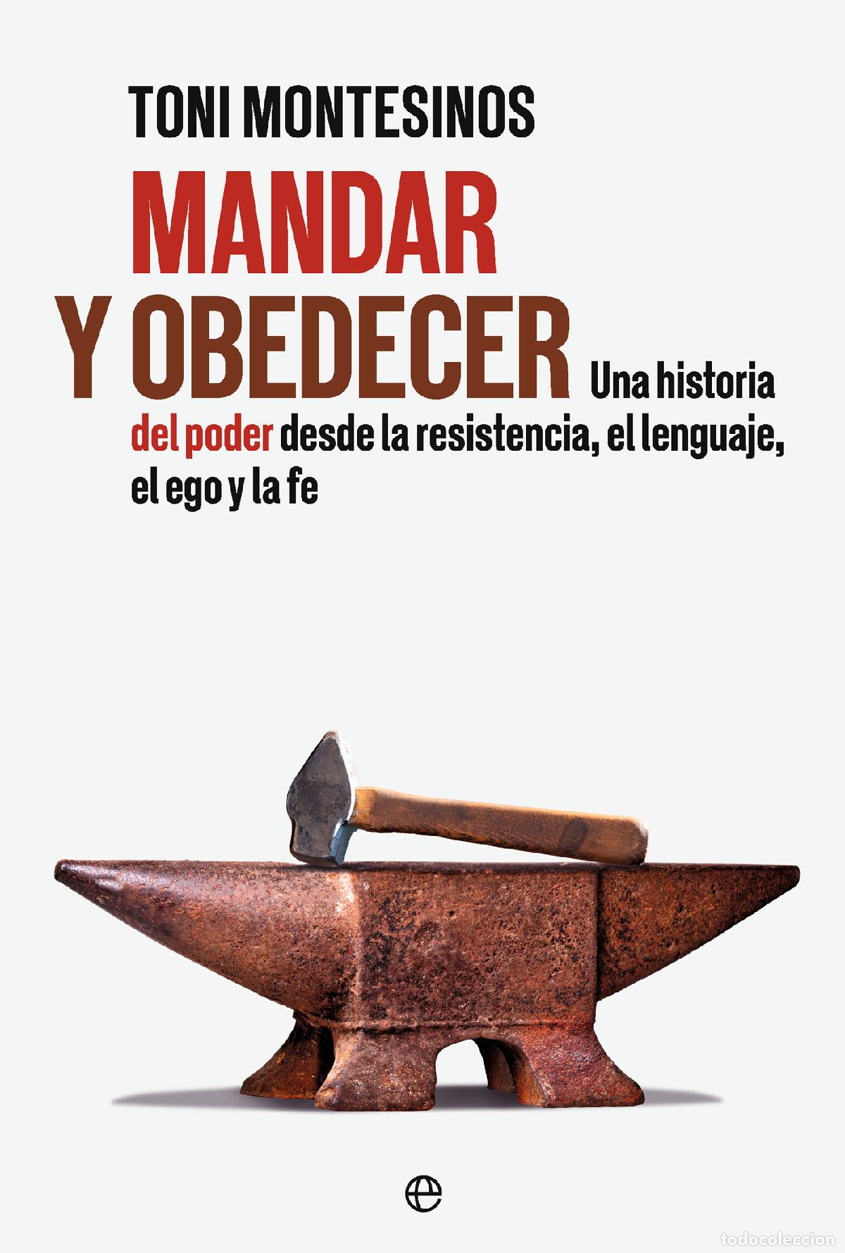 Libri: MANDAR Y OBEDECER - Montesinos, Toni