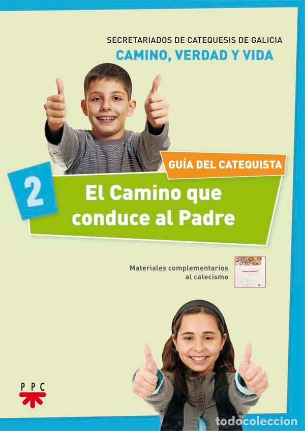 Livros: CAMINO QUE CONDUCE AL PADRE. GUIA,EL - SECRETARIADOS DE CATEQUESIS DE GALICIA,