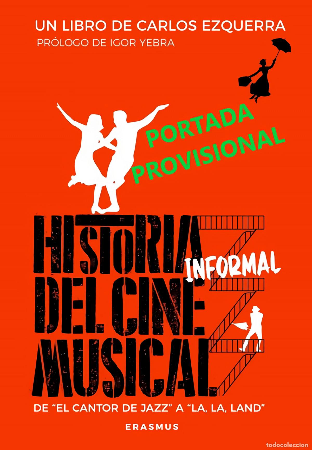 Livros: HISTORIA INFORMAL DEL CINE MUSICAL - EZQUERRA VENDRELL, CARLOS