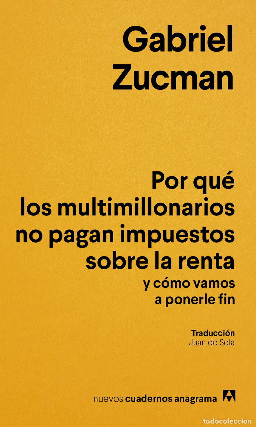 Libros: POR QU&Eacute; LOS MULTIMILLONARIOS NO PAGAN IMPUESTOS SOBRE LA RENTA Y C&Oacute;MO VAMOS A PONERLE FIN - Gabriel