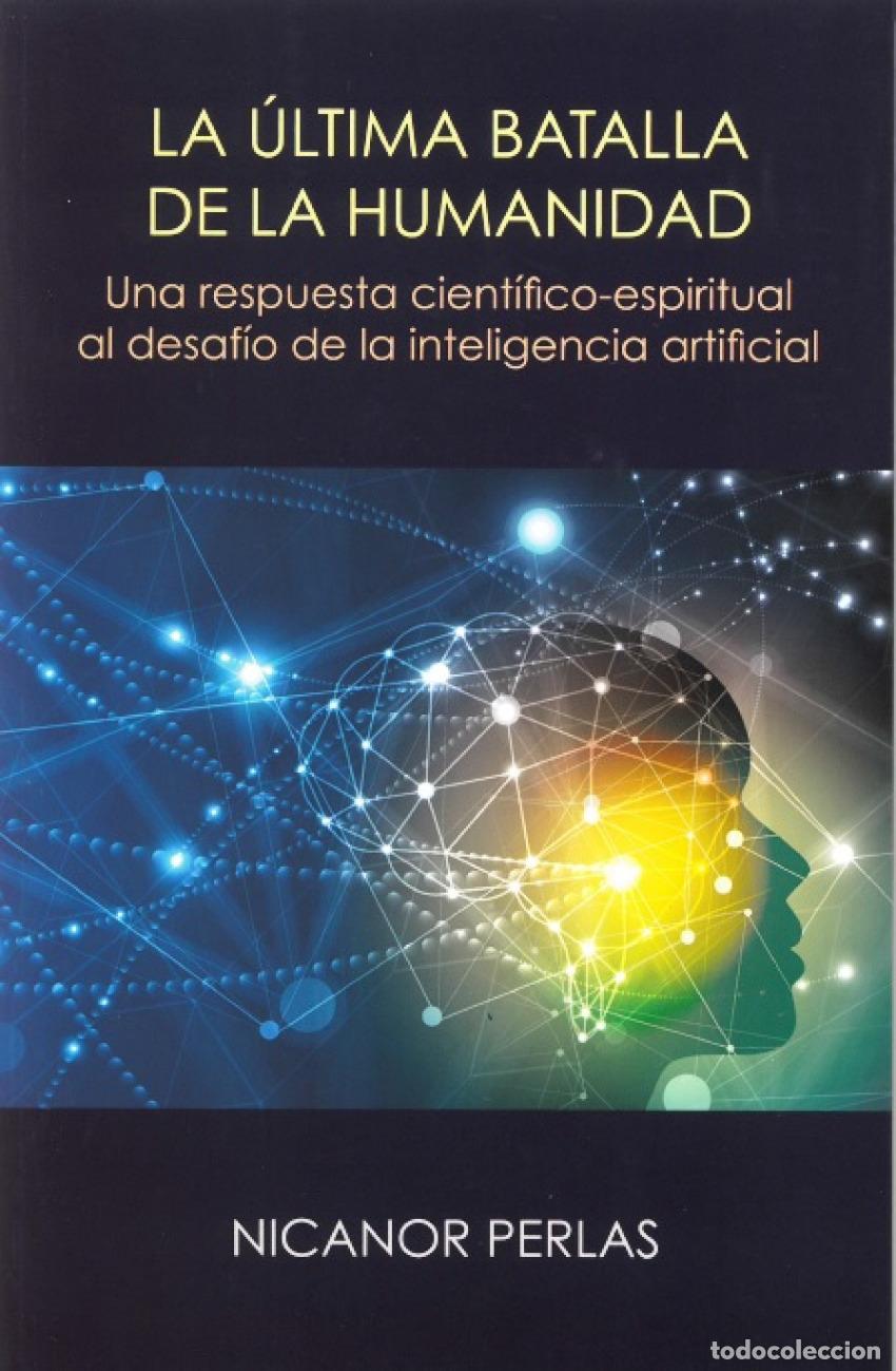 Livros: LA ULTIMA BATALLA DE LA HUMANIDAD - PERLAS, NICANOR
