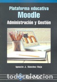 B&uuml;cher: PLATAFORMA EDUCATIVA MOODLE - SANCHEZ ROJO, IGNACIO J.