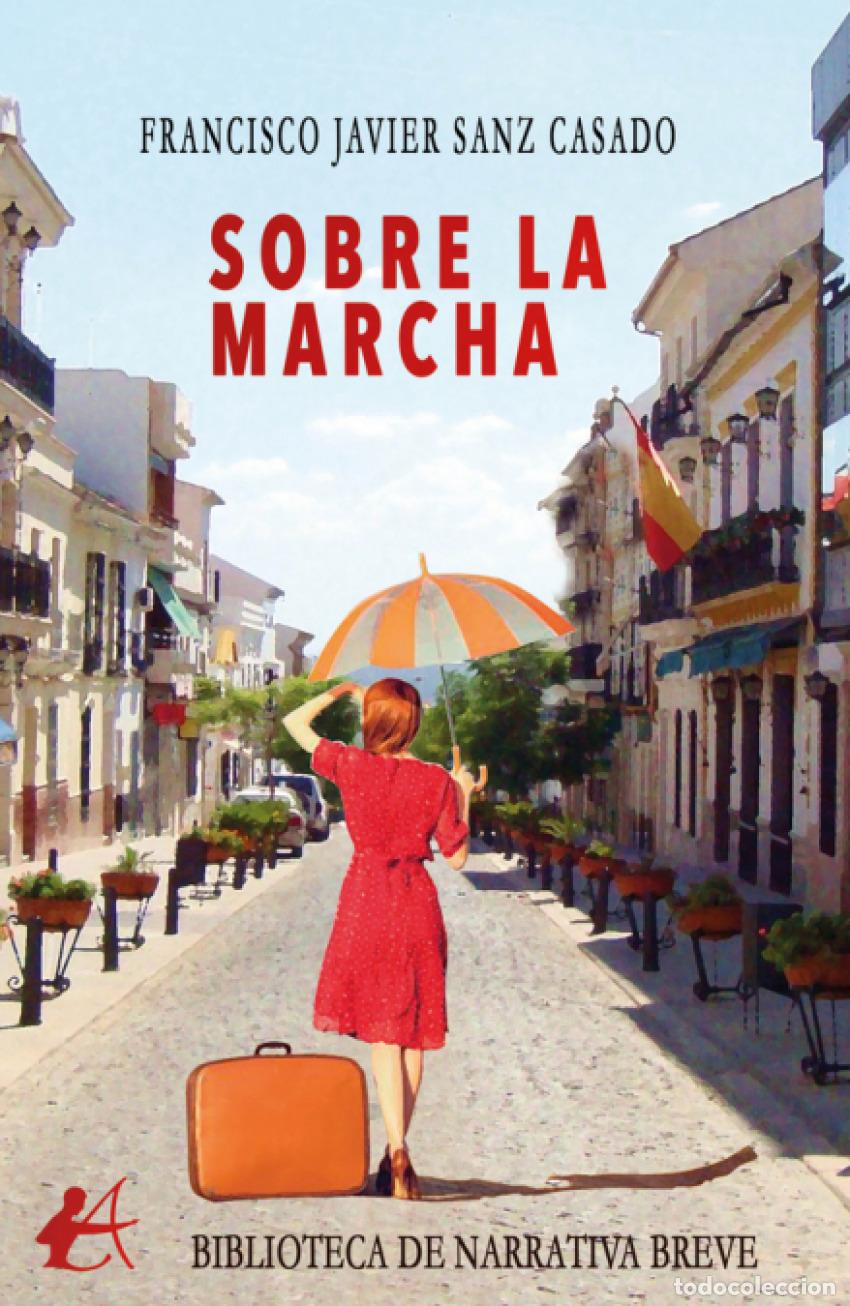 B&uuml;cher: SOBRE LA MARCHA - SANZ CASADO, FRANCISCO JAVIER
