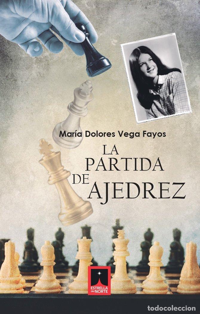 Libros: LA PARTIDA DE AJEDREZ - VEGA FAYOS, MARIA DOLORES