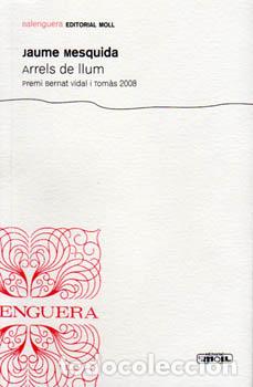 Livres: ARRELS DE LLUM -PREMI B.VIDAL TOMAS 08 - Mesquida, Jaume