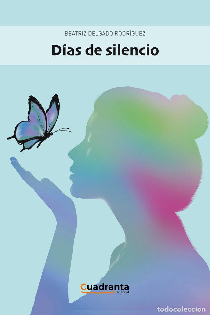 Livres: DIAS DE SILENCIO - DELGADO RODRIGUEZ, BEATRIZ