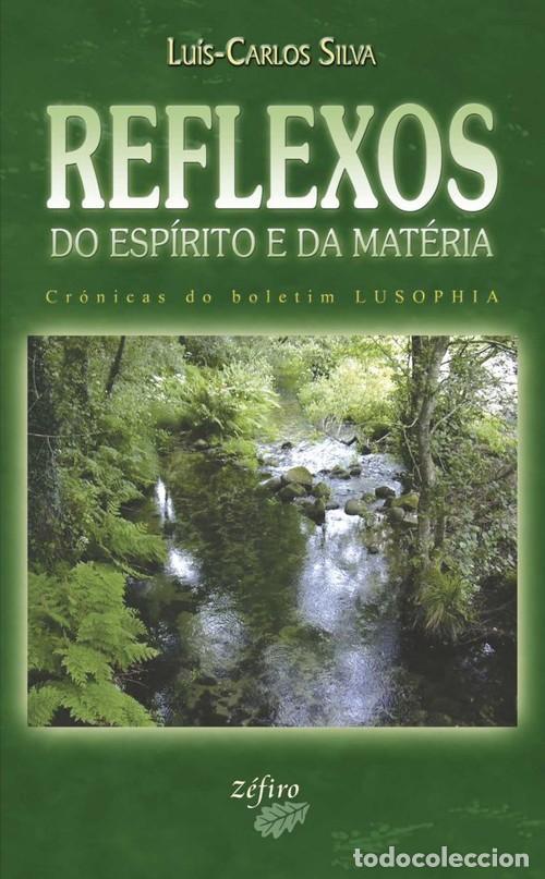 Livros: REFLEXOS DO ESP&Iacute;RITO E DA MAT&Eacute;RIA - SILVA, LU&Iacute;S CARLOS