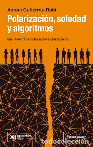 Livros: POLARIZACI&Oacute;N, SOCIEDAD Y ALGORITMOS - Guti&eacute;rrez Rubi, Antoni