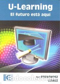 books: U LEARNING EL FUTURO ESTA AQUI - FERNANDEZ GOMEZ, EVA