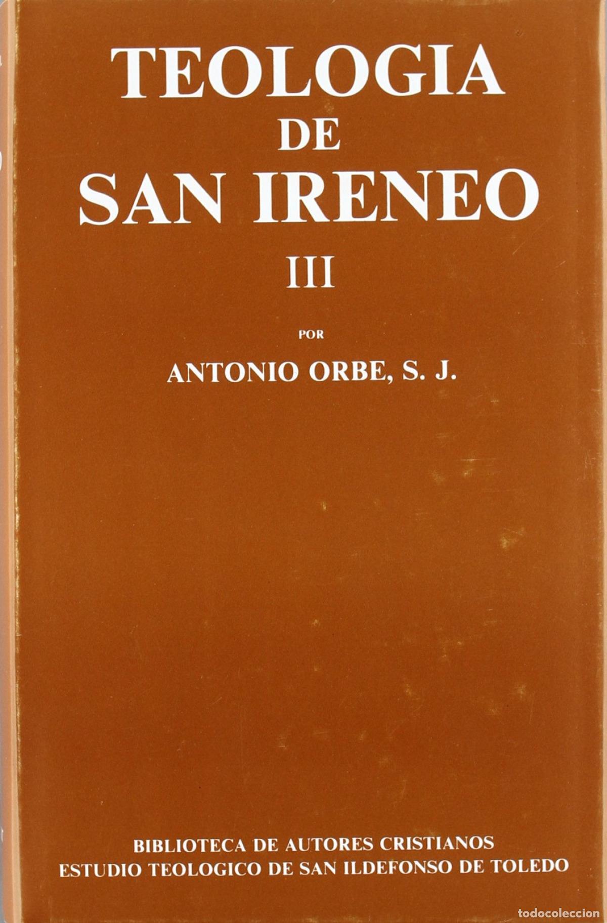 books: TEOLOG&Iacute;A DE SAN IRENEO.III: COMENTARIO AL LIBRO V DEL ADVERSUS HAERESES - Orbe, Antonio
