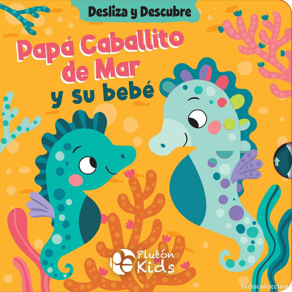 B&uuml;cher: DESLIZA Y DESCUBRE PAPA CABALLITO DE MAR Y SU BEBE - AA.VV